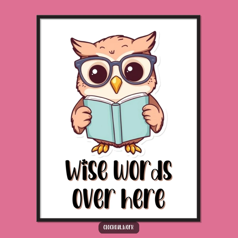 Funny Owl Reading Poster: Add Wit and Wisdom to Your Walls